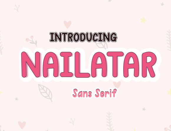 Nailatar: The Sans Serif Font That Elevates Digital Campaigns